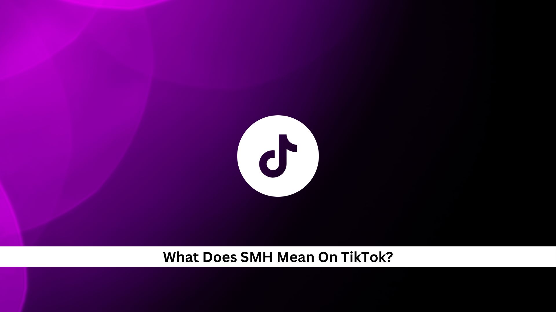 What-Does-SMH-Mean-On-TikTok