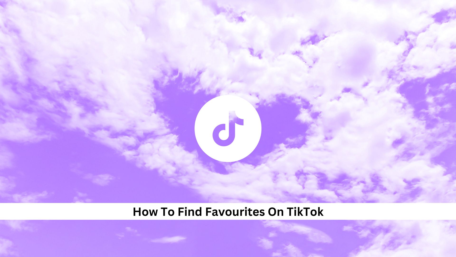 Find-Favourites-On-TikTok