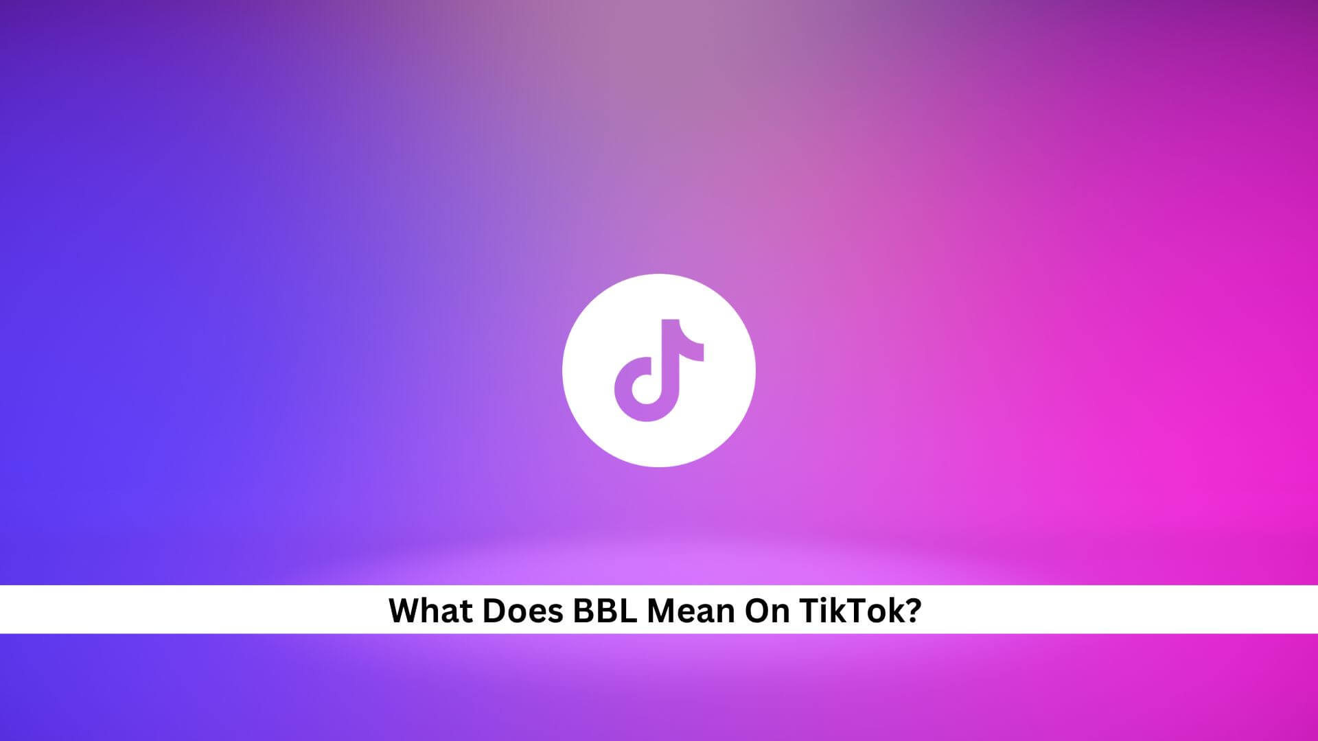 BBL-Meaning-On-TikTok