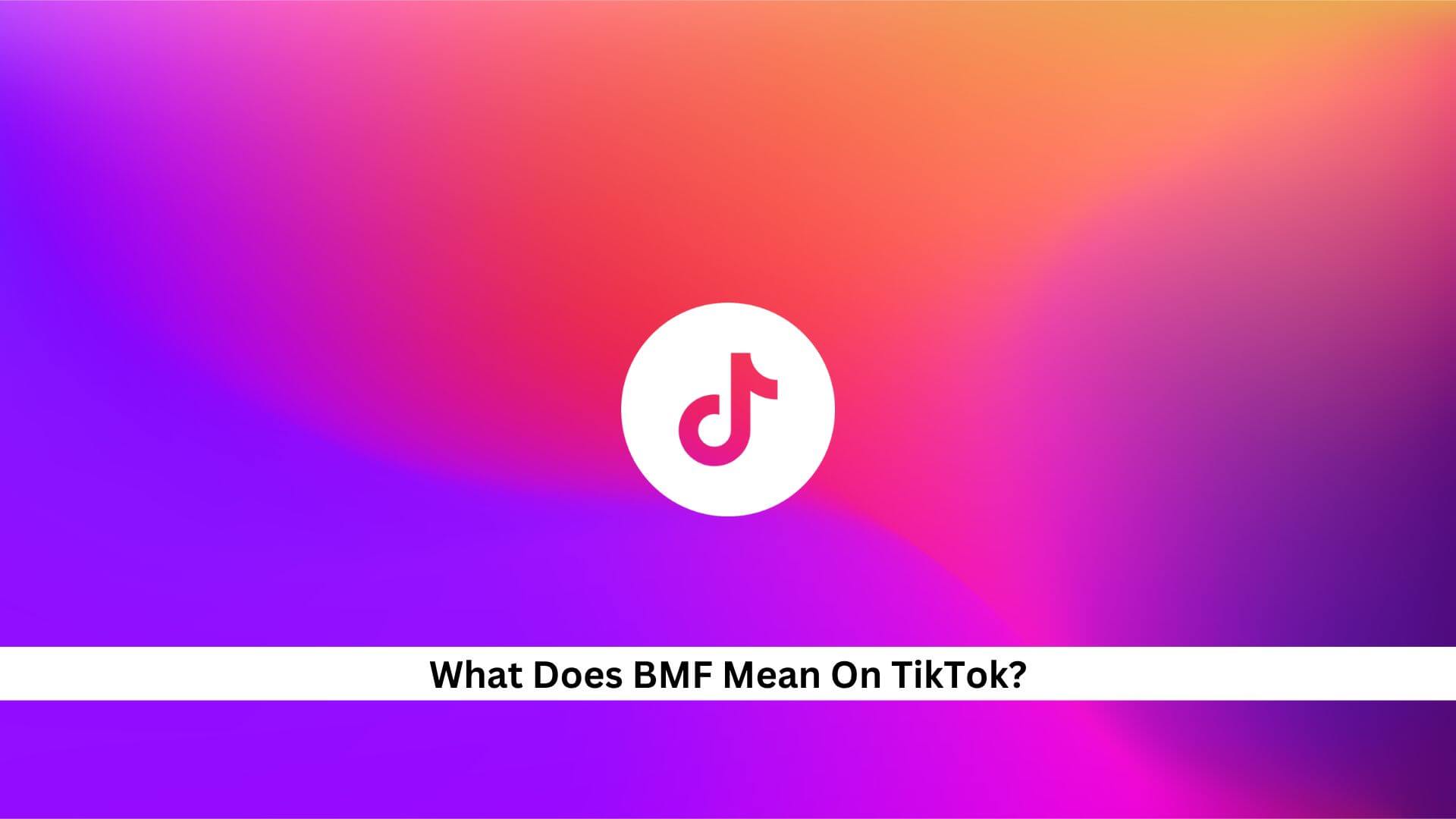 BMF-Mean-On-TikTok