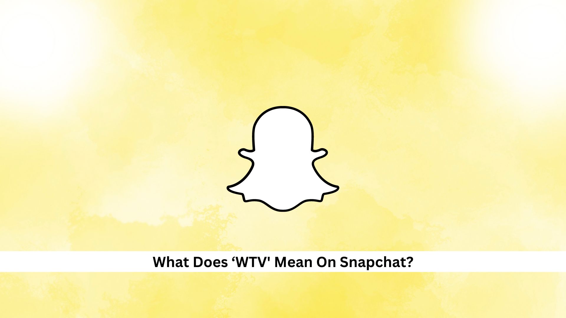 WTV-Meaning-On-Snapchat