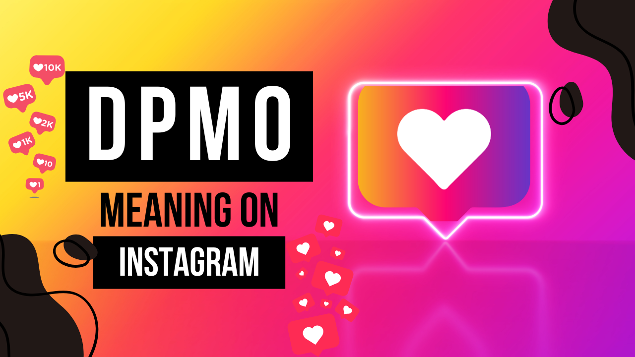 What Does “DPMO” Mean On Instagram? Explained